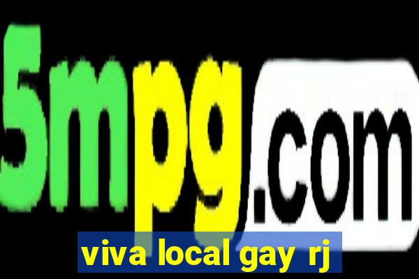 viva local gay rj